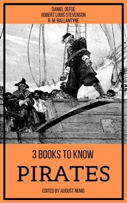 3 books to know Pirates, Daniel Defoe ; Robert Louis Stevenson ; R. M. Ballantyne ; August Nemo - Ebook - 9783968583785