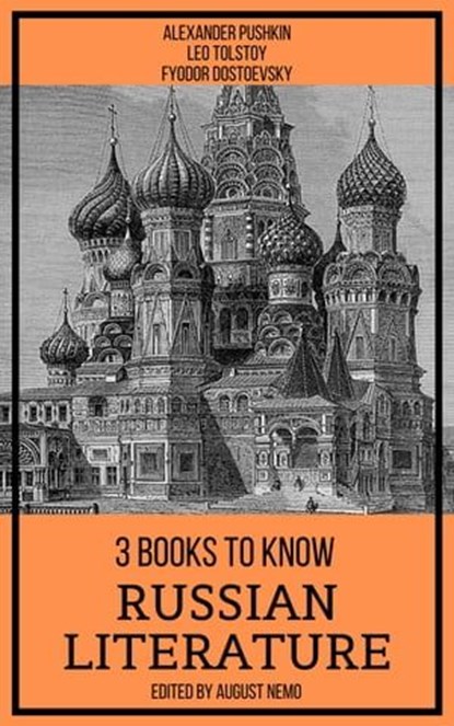 3 Books To Know Russian Literature, Alexander Pushkin ; Leo Tolstoy ; Fyodor Dostoevsky ; August Nemo - Ebook - 9783968583921