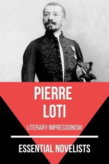 Essential Novelists - Pierre Loti, August Nemo ; Pierre Loti - Ebook - 9783968583945