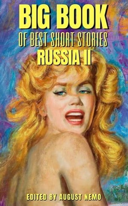Big Book of Best Short Stories - Specials - Russia 2, Nikolai Gogol ; Anton Chekhov ; Fyodor Dostoevsky ; Leo Tolstoy ; Valery Bryusov ; August Nemo - Ebook - 9783968584065
