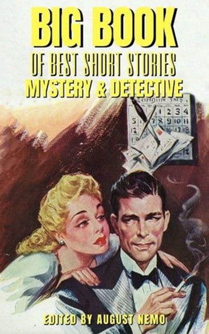 Big Book of Best Short Stories - Specials - Mystery and Detective, Arthur Conan Doyle ; G. K. Chesterton ; E. Phillips Oppenheim ; Ernest Bramah ; Robert Barr ; August Nemo - Ebook - 9783968584119