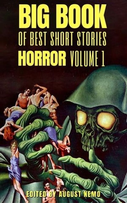 Big Book of Best Short Stories - Specials - Horror, Robert Louis Stevenson ; W. W. Jacobs ; Edgar Allan Poe ; E.T.A. Hoffmann ; H. P. Lovecraft ; August Nemo - Ebook - 9783968584300