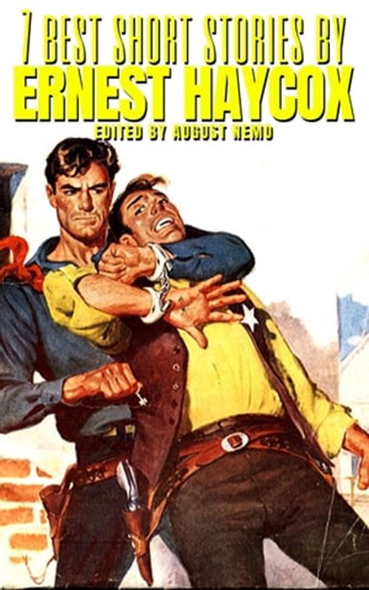 7 best short stories by Ernest Haycox, Ernest Haycox ; August Nemo - Ebook - 9783968585062