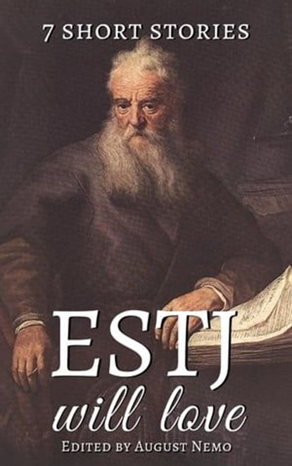 7 short stories that ESTJ will love, Guy de Maupassant ; F. Scott Fitzgerald ; James Joyce ; Leo Tolstoy ; O. Henry ; Marcus Aurelius ; August Nemo - Ebook - 9783968585185