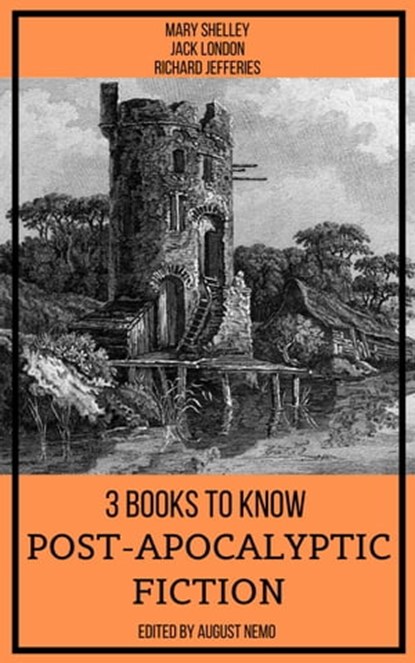 3 books to know Post-apocalyptic fiction, Mary Shelley ; Jack London ; Richard Jefferies ; August Nemo - Ebook - 9783968585383