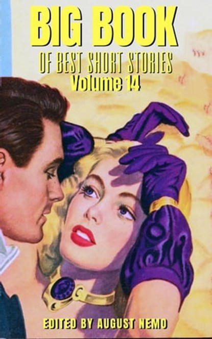 Big Book of Best Short Stories - Volume 14, William Pett Ridge ; Gilbert Parker ; Harriet Elizabeth Prescott Spofford ; Elizabeth Garver Jordan ; R. Austin Freeman ; Alice Duer Miller ; Anthony Hope ; Ethel Watts Mumford ; Anne O'Hagan Shinn ; Leonard Merrick ; August Nemo - Ebook - 9783968585628