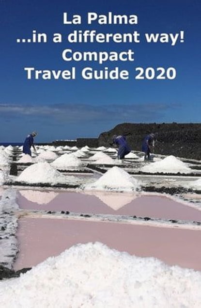 La Palma ...in a different way! Compact Travel Guide 2020, Andrea Müller - Ebook - 9783968586236