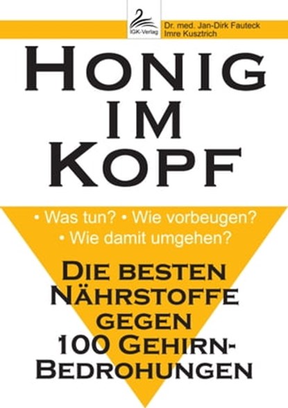 Honig im Kopf, Dr. med. Jan-Dirk Fauteck ; Imre Kusztrich - Ebook - 9783968586700