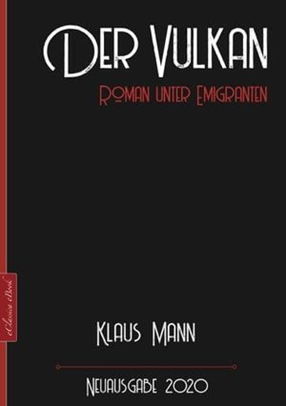 Klaus Mann: Der Vulkan – Roman unter Emigranten, Klaus Mann - Ebook - 9783968586717