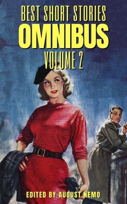 Best Short Stories Omnibus - Volume 2, August Nemo ; Mary Shelley ; D. H. Lawrence ; Ellis Parker Butler ; Anthony Trollope ; Zona Gale ; Emma Orczy ; Don Marquis ; Charles W. Chesnutt ; Kathleen Norris ; Stanley G. Weinbaum ; Honoré de Balzac ; M. R. James ; Banjo Paterson ; Bret Harte ; Henr - Ebook - 9783968587172