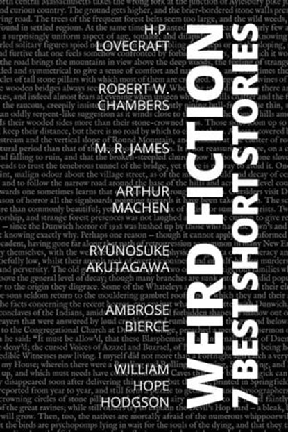 7 best short stories - Weird Fiction, H. P. Lovecraft ; Ryunosuke Akutagawa ; Ambrose Bierce ; Arthur Machen ; William Hope Hodgson ; M. R. James ; Robert W. Chambers ; August Nemo - Ebook - 9783968587301