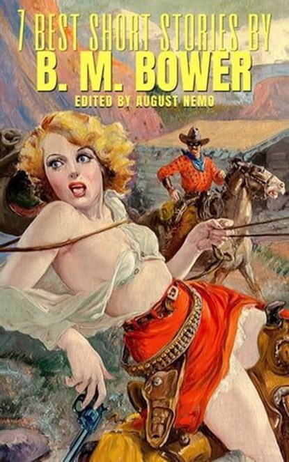 7 best short stories by B. M. Bower, B. M. Bower ; August Nemo - Ebook - 9783968587448
