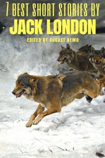7 best short stories by Jack London, Jack London ; August Nemo - Ebook - 9783968587455