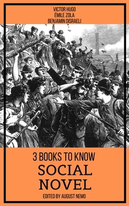 3 books to know Social Novel, Benjamin Disraeli ; Victor Hugo ; Émile Zola ; August Nemo - Ebook - 9783968589008