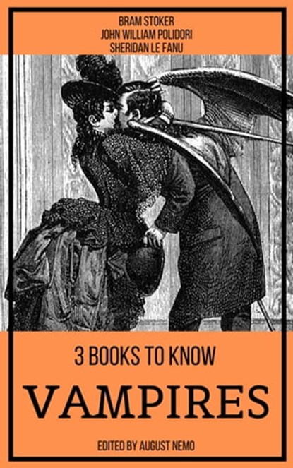 3 books to know Vampires, Bram Stoker ; John William Polidori ; Sheridan Le Fanu ; August Nemo - Ebook - 9783968589695
