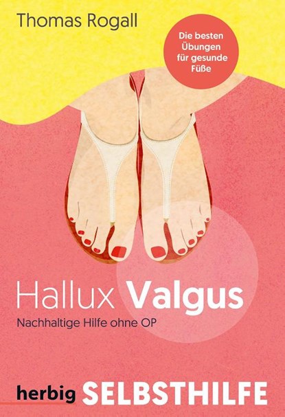 Hallux Valgus - Nachhaltige Hilfe ohne OP, Thomas Rogall - Paperback - 9783968590707