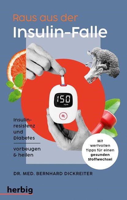 Raus aus der Insulin-Falle, Bernhard Dickreiter - Paperback - 9783968590806
