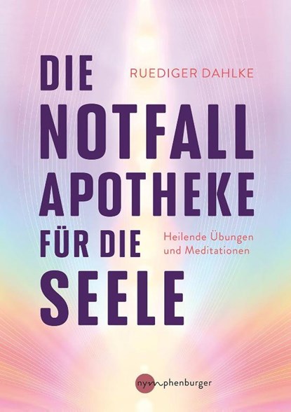 Die Notfallapotheke für die Seele, Ruediger Dahlke - Paperback - 9783968601342