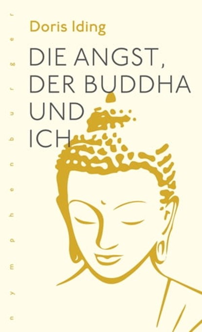 Die Angst, der Buddha und ich, Doris Iding - Ebook - 9783968605036