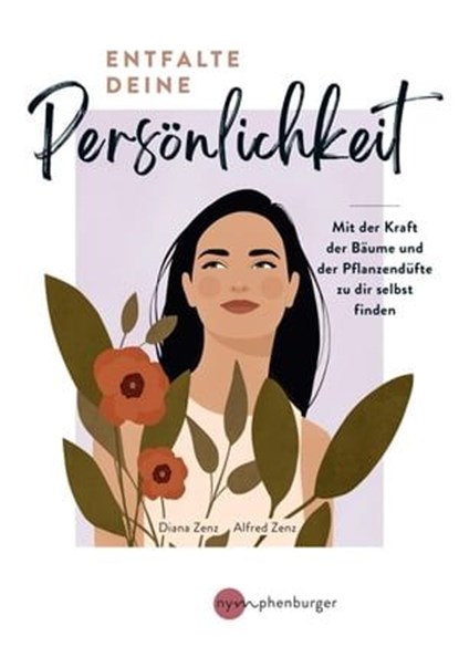 Entfalte deine Persönlichkeit, Diana Zenz ; Alfred Zenz - Ebook - 9783968605340