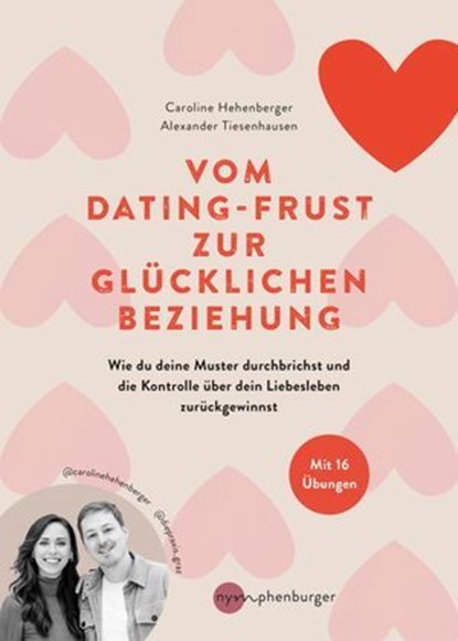 Vom Dating-Frust zur glücklichen Beziehung, Caroline Hehenberger ; Alexander Tiesenhausen - Ebook - 9783968605647