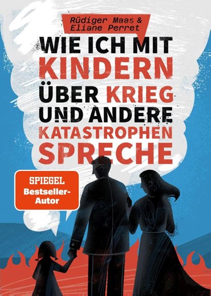 Wie ich mit Kindern über Krieg und andere Katastrophen spreche, Rüdiger Maas ; Eliane Perret - Gebonden - 9783968901152