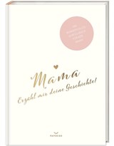 Mama, erzähl mir deine Geschichte! - Pia Loewe - 9783968950082