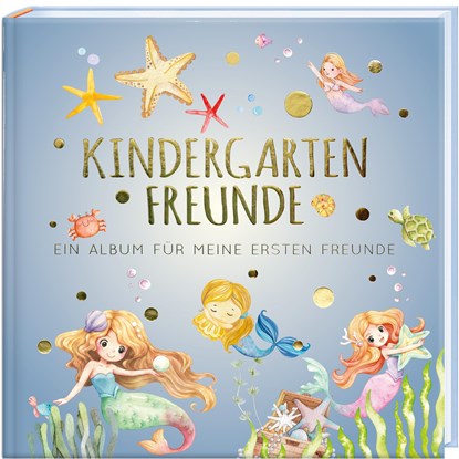 Kindergartenfreunde - MEERJUNGFRAU, Pia Loewe - Gebonden - 9783968950129