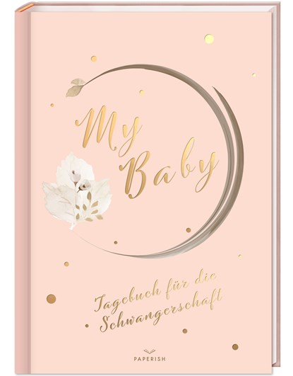 My Baby - Tagebuch für die Schwangerschaft, Pia Loewe - Gebonden - 9783968950136