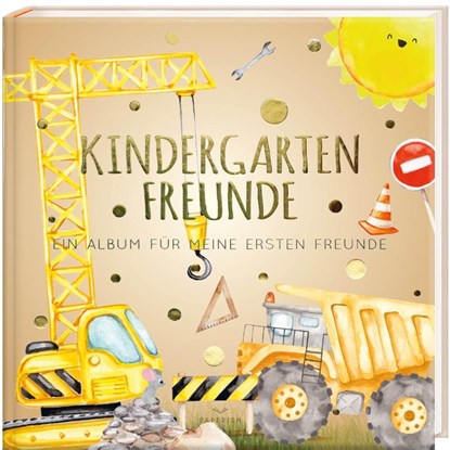 Kindergartenfreunde - BAUSTELLE, Pia Loewe - Gebonden - 9783968950266