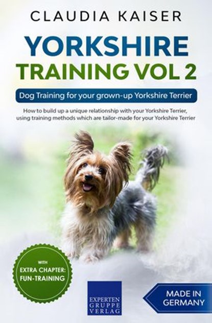 Yorkshire Training Vol 2 – Dog Training for your grown-up Yorkshire Terrier, Claudia Kaiser - Ebook - 9783968970820