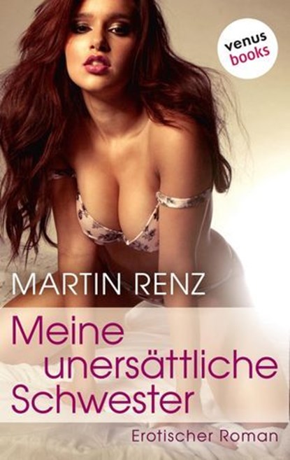 Meine unersättliche Schwester, Martin Renz - Ebook - 9783968980133