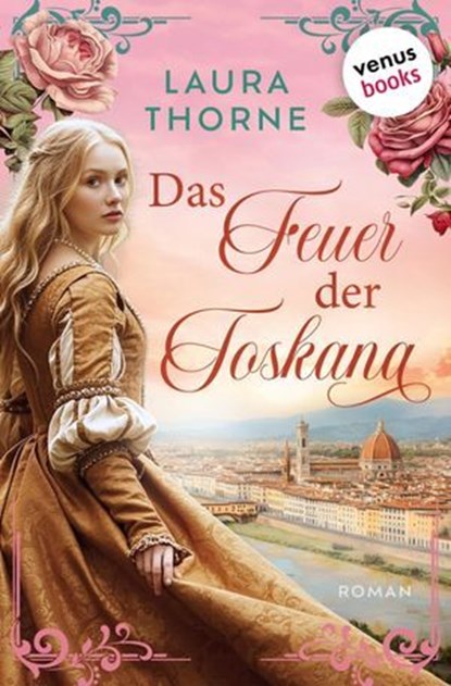 Das Feuer der Toskana, Laura Thorne - Ebook - 9783968983448