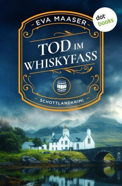 Tod im Whiskyfass, Eva Maaser - Ebook - 9783968984438
