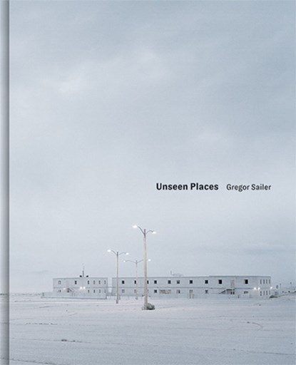 Unseen Places, Gregor Sailer - Paperback - 9783969000915