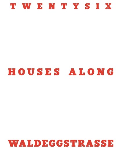 Twentysix Houses Along Waldeggstrasse, Otto Hainzl - Paperback - 9783969001011