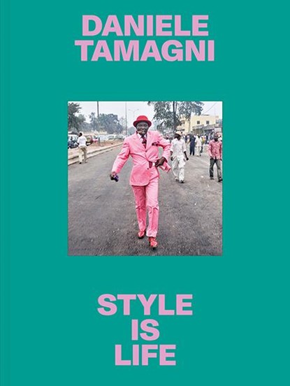 Style is Life, Daniele Tamagni - Gebonden - 9783969001547
