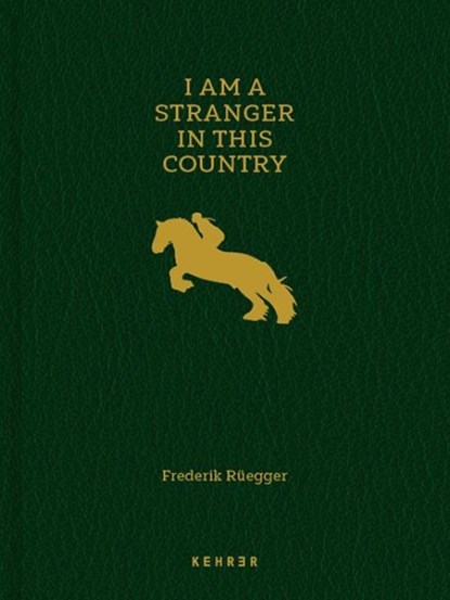 I Am a Stranger in This Country, Frederik Ruegger - Gebonden - 9783969001912
