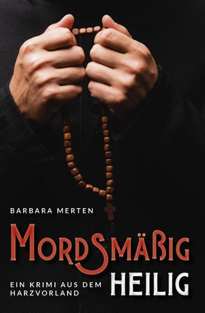 Mordsmäßig heilig, Barbara Merten - Paperback - 9783969010181