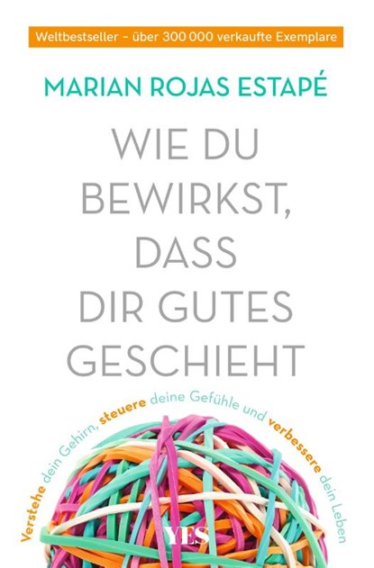 Wie du bewirkst, dass dir Gutes geschieht, Marian Rojas Estapé - Paperback - 9783969050231