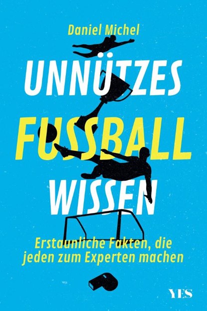 Unnützes Fußballwissen, Daniel Michel - Paperback - 9783969050446