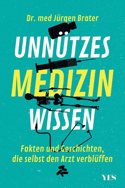 Unnützes Medizinwissen, Jürgen Brater - Paperback - 9783969050477