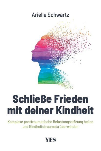 Schließe Frieden mit deiner Kindheit, Arielle Schwartz - Paperback - 9783969050842