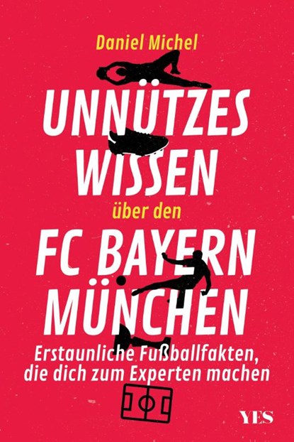 Unnützes Wissen über den FC Bayern, Daniel Michel - Paperback - 9783969053584