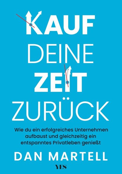 Kauf deine Zeit zurück, Dan Martell - Gebonden - 9783969053768