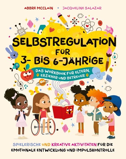 Selbstregulation für 3- bis 6-Jährige, Abbré McClain ; Jacqueline Salazar - Paperback - 9783969053805