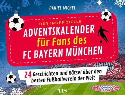 Der inoffizielle Adventskalender für Fans des FC Bayern München, Daniel Michel - Gebonden - 9783969053973