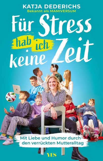 Für Stress hab ich keine Zeit, Katja Dederichs ; @Mamiversum - Paperback - 9783969054086