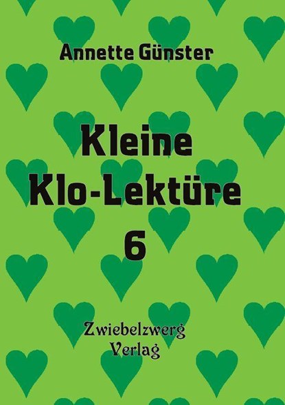 Kleine Klo-Lektüre 6, Annette Günster - Paperback - 9783969070222