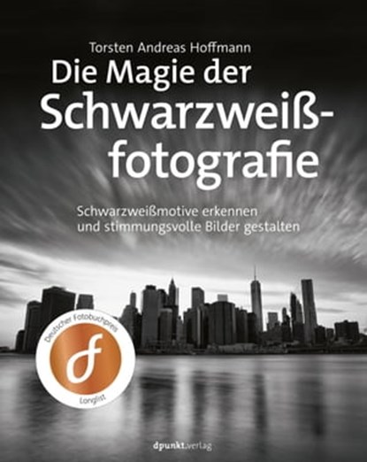 Die Magie der Schwarzweißfotografie, Torsten Andreas Hoffmann - Ebook - 9783969100523
